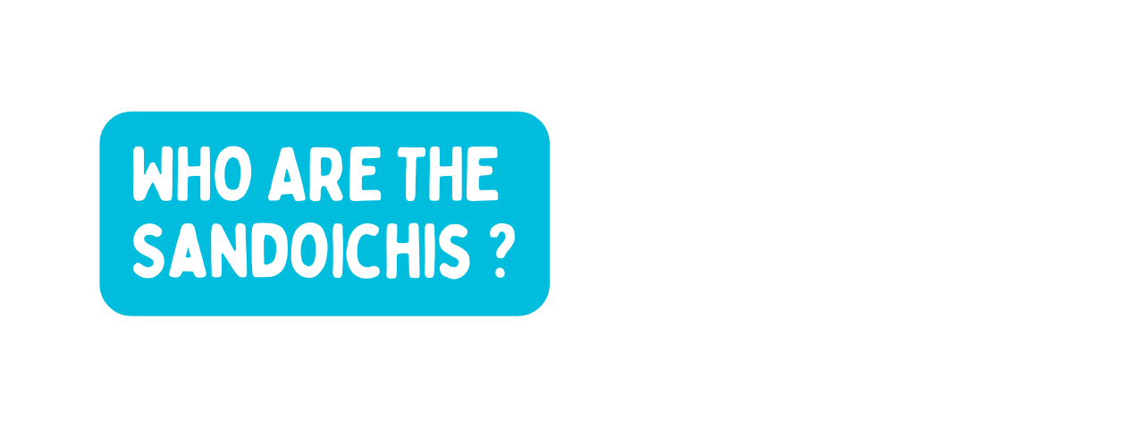 WHO ARE THE Sandoichis